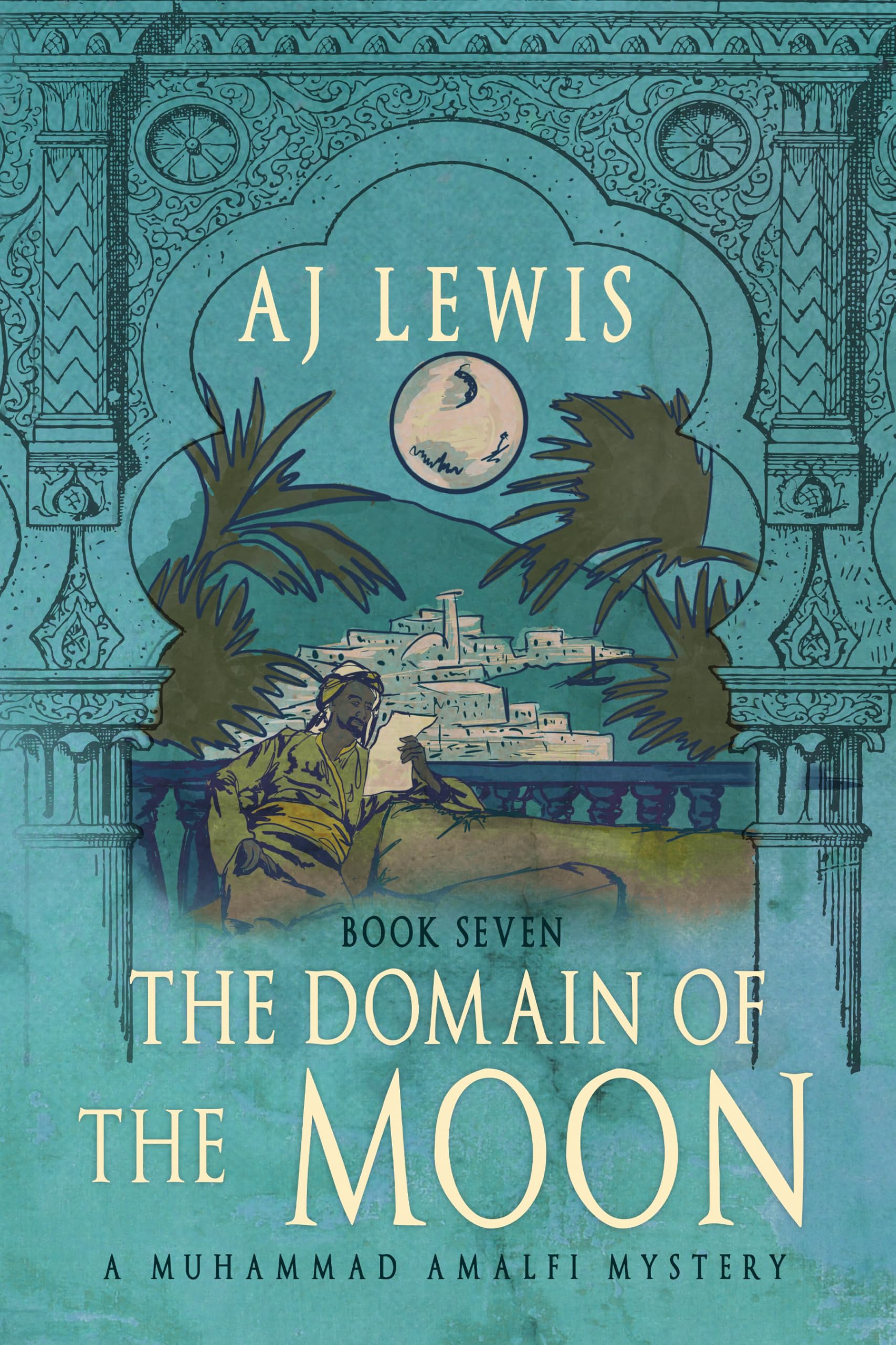 The Domain of the Moon: The Muhammad Amalfi Mysteries: Book Seven