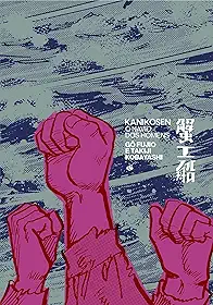 Kanikosen: o Navio dos Homens