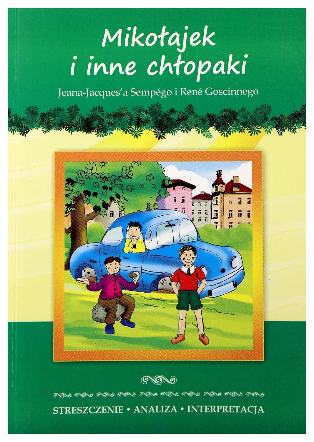 Mikołajek i inne chłopaki Jeana-Jacquesa Sempego i Rene Goscinnego