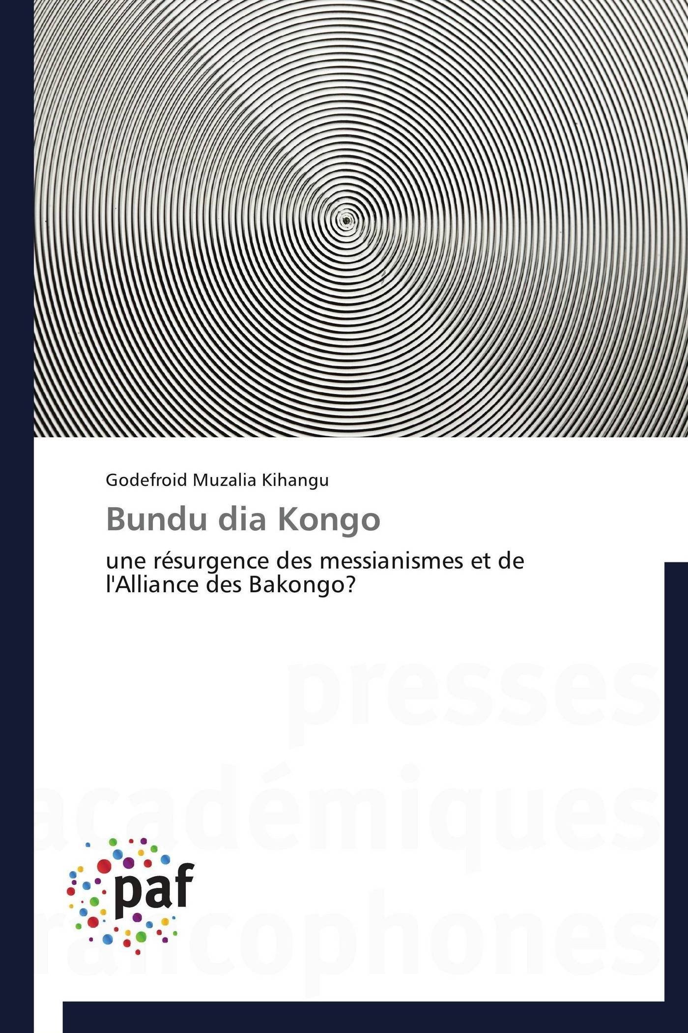 Bundu dia Kongo: une résurgence des messianismes et de l'Alliance des Bakongo?