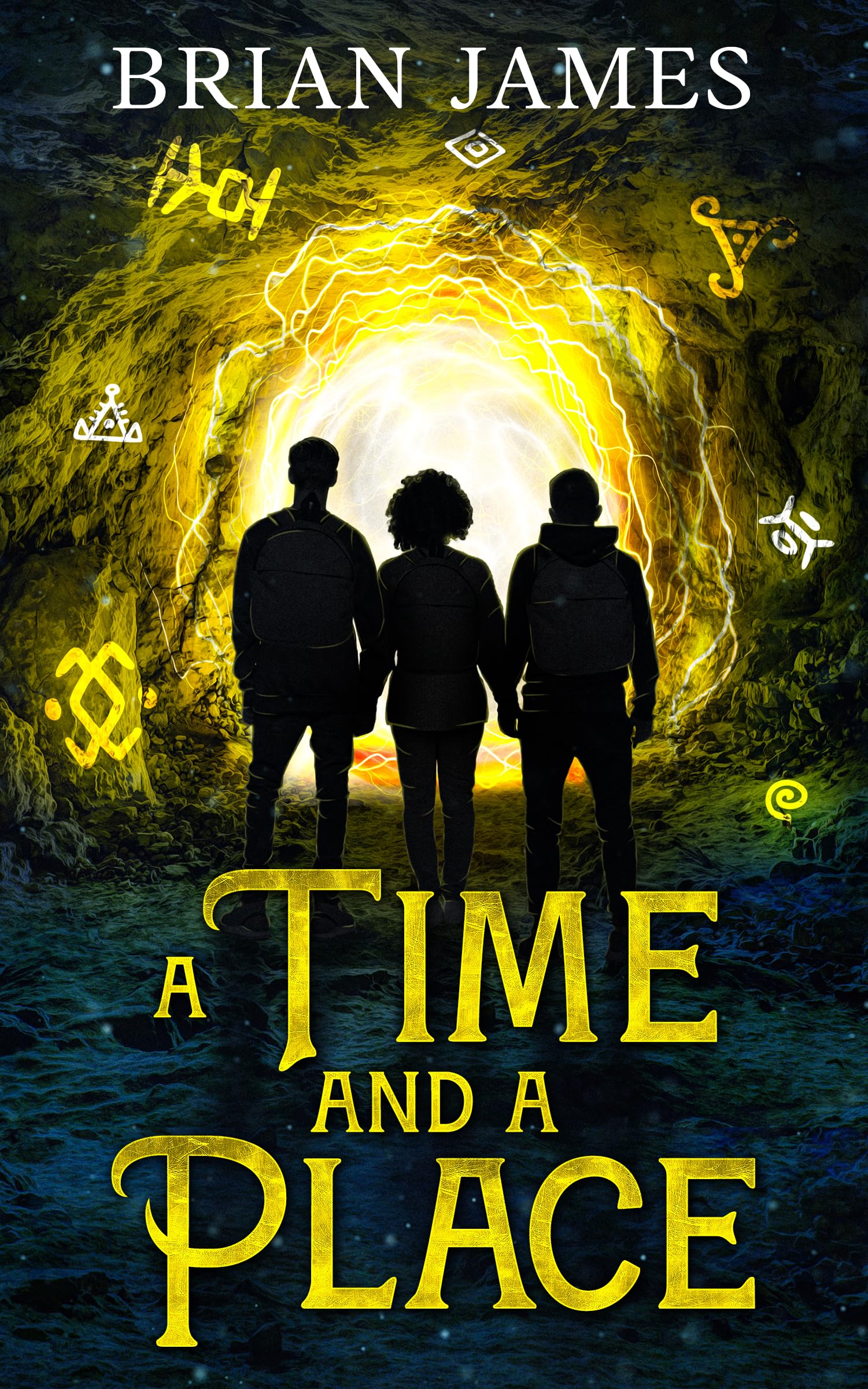 A Time And A Place: A Pulse-Pounding Time-Travel Adventure Where Courage, Friendship and Ingenious Inventions Collide In An Epic Bid For Survival.