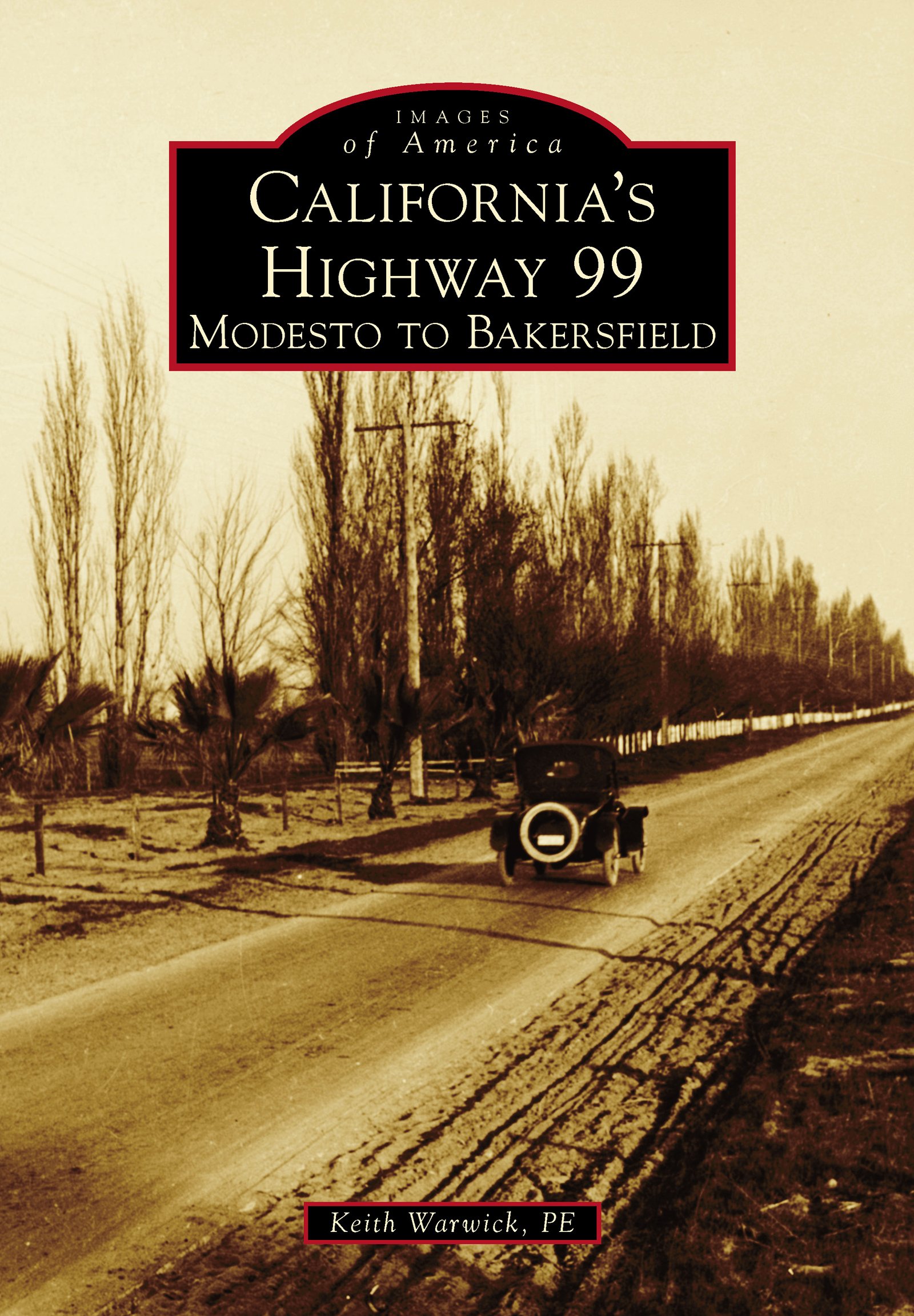Highway 99 Modesto to Bakersfield California Images of America livre d'histoire US