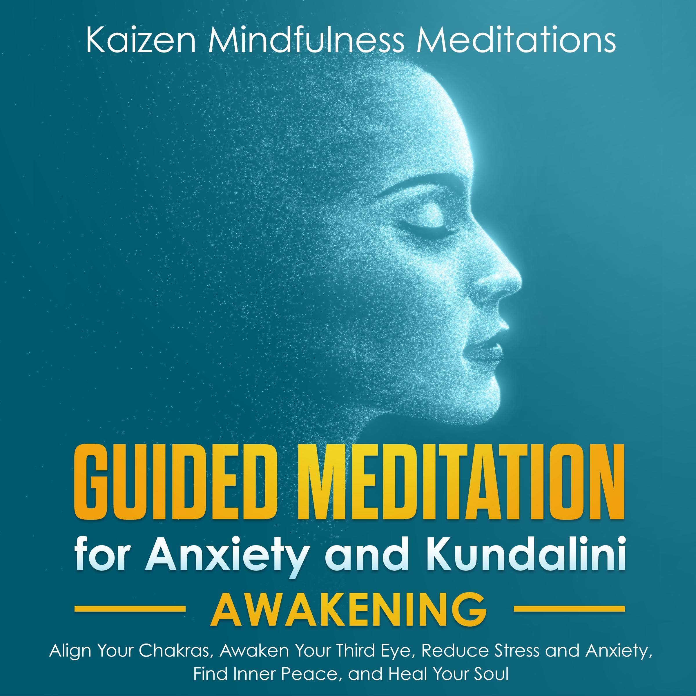 Guided Meditation for Anxiety: and Kundalini Awakening - 2 in 1