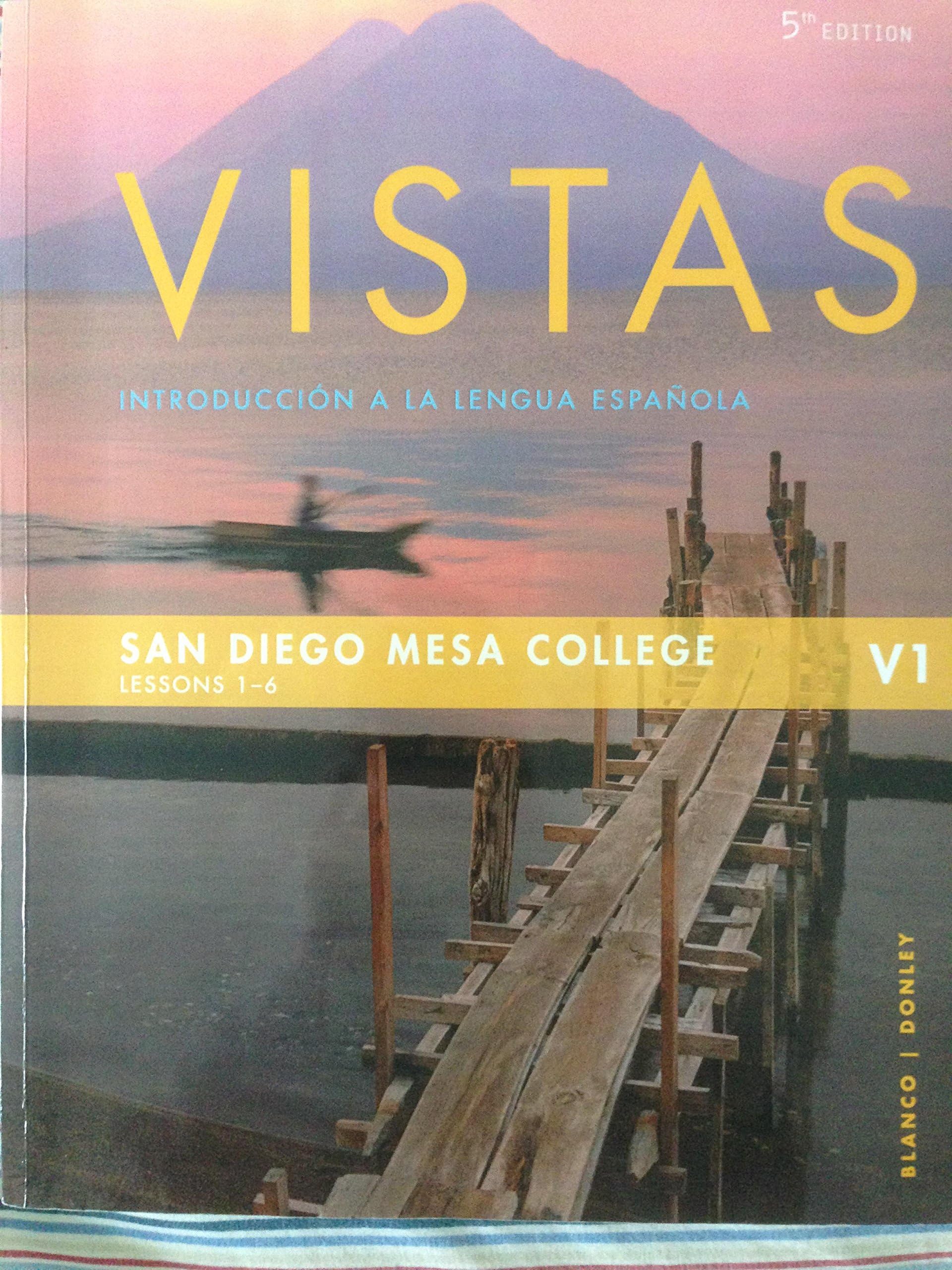 VISTAS Introduccion A La Lengua Espanola, 5th Edition, SD Mesa College, V1