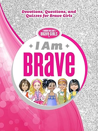 Cover of I Am Brave: Devotions, Questions and Quizzes for brave girls