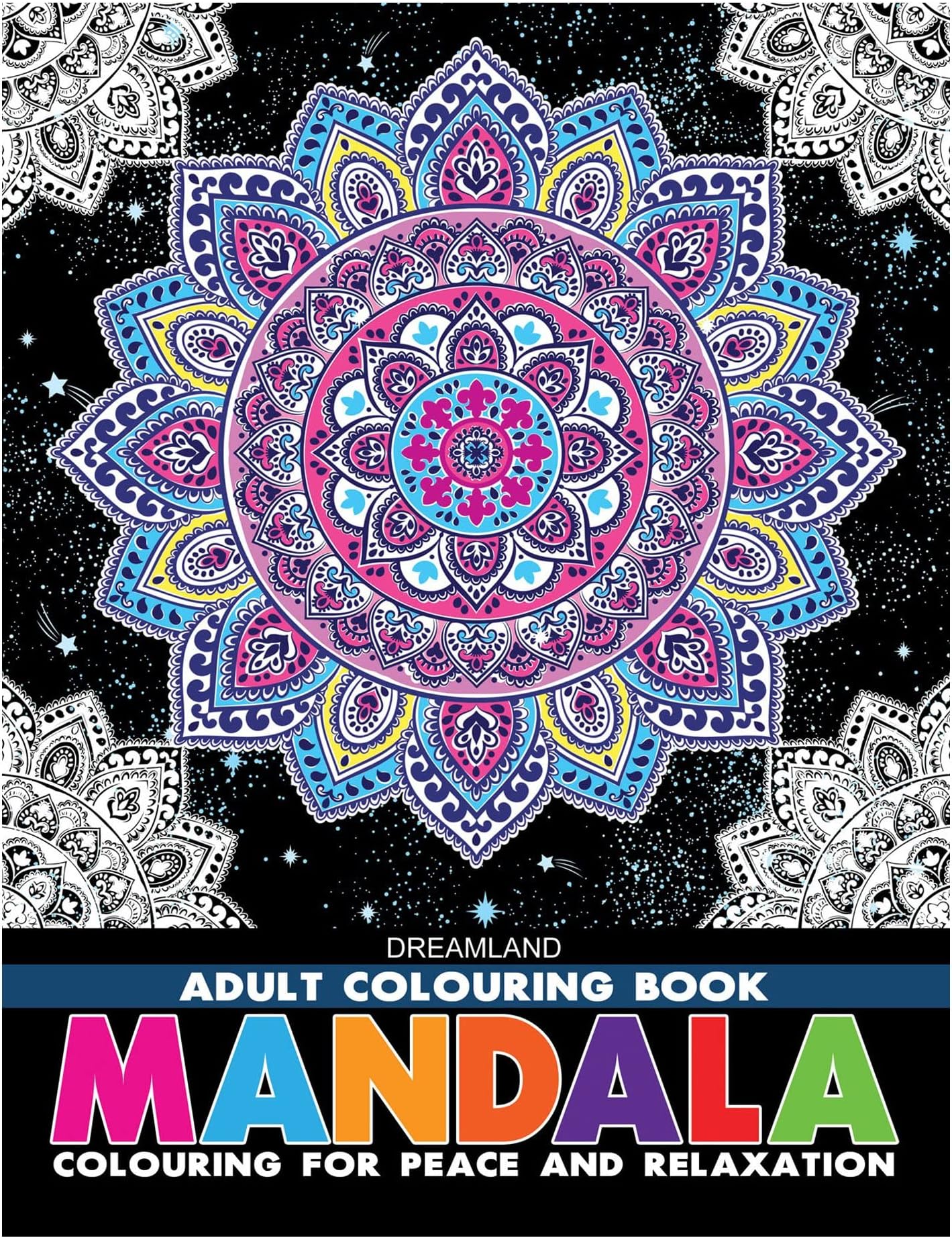 Mandala Adult Colouring Book for Adults | Beautiful Mandalas & Geometric Patterns to Relieve Stress, Improve Focus, Encourage Mindfulness and Inspire Creative Artistic Expression