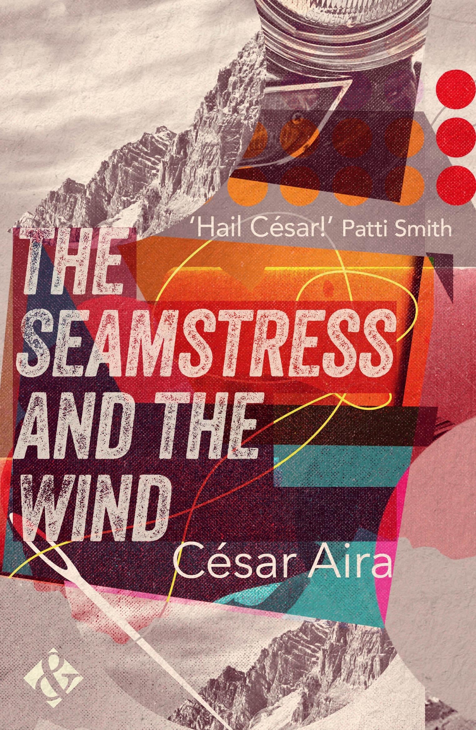 The Seamstress and the Wind by Csar Aira, Rosalie Knecht - 9781908276841