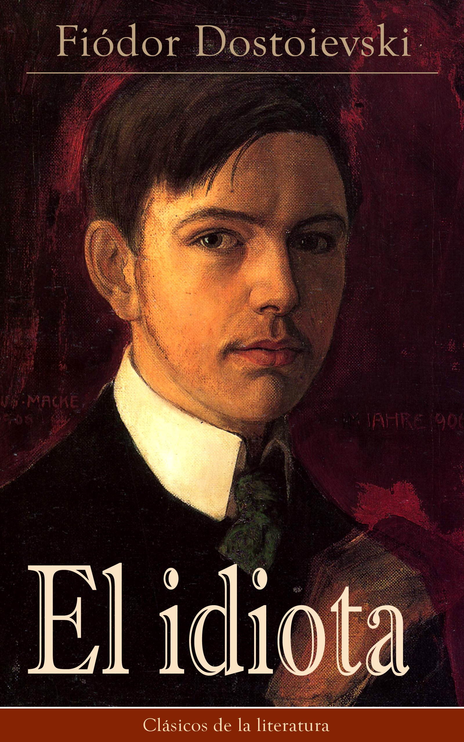 El idiota: Clásicos de la literatura (Spanish Edition)