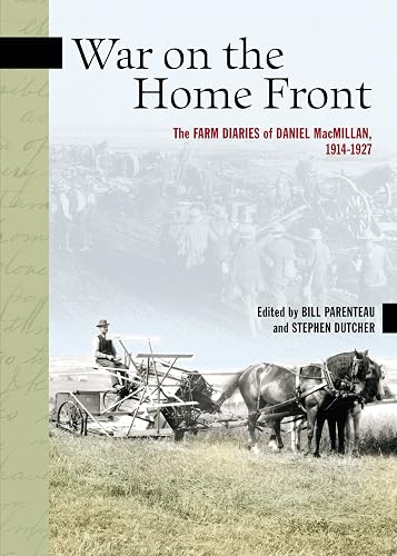 War on the Home Front: The Farm Diaries of Daniel MacMillan, 1914-1927: 07