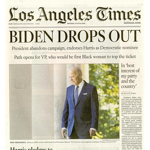LOS ANGELES TIMES NEWSPAPER - JULY 22,2024 - BIDEN DROPS OUT