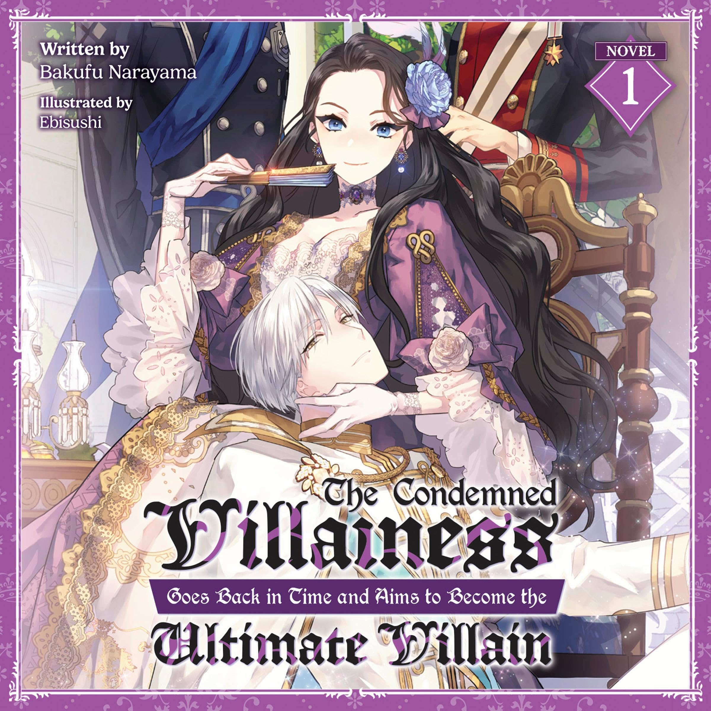 The Condemned Villainess Goes Back in Time and Aims to Become the Ultimate Villain (Light Novel), Vol. 1