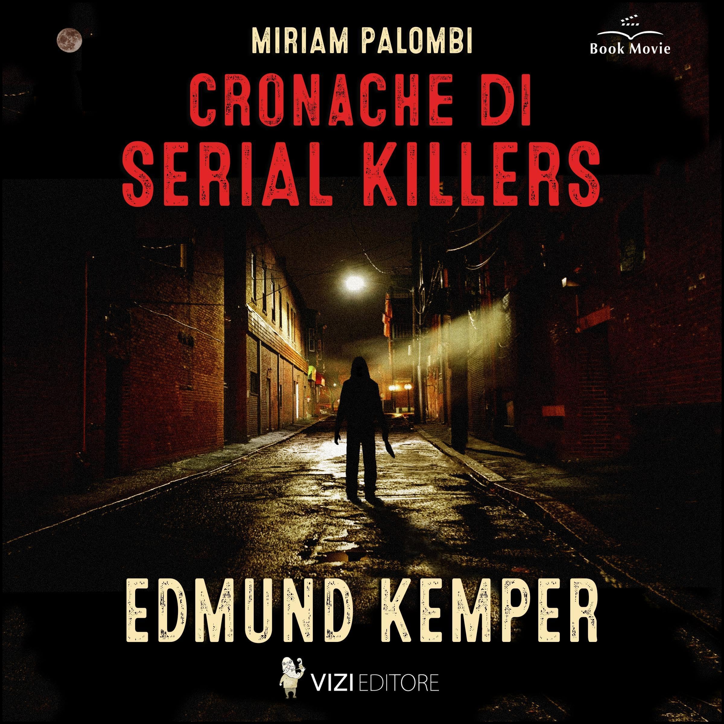 Cronache di Serial Killers - Edmund Kemper