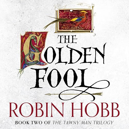 The Golden Fool: The Tawny Man Trilogy, Book 2