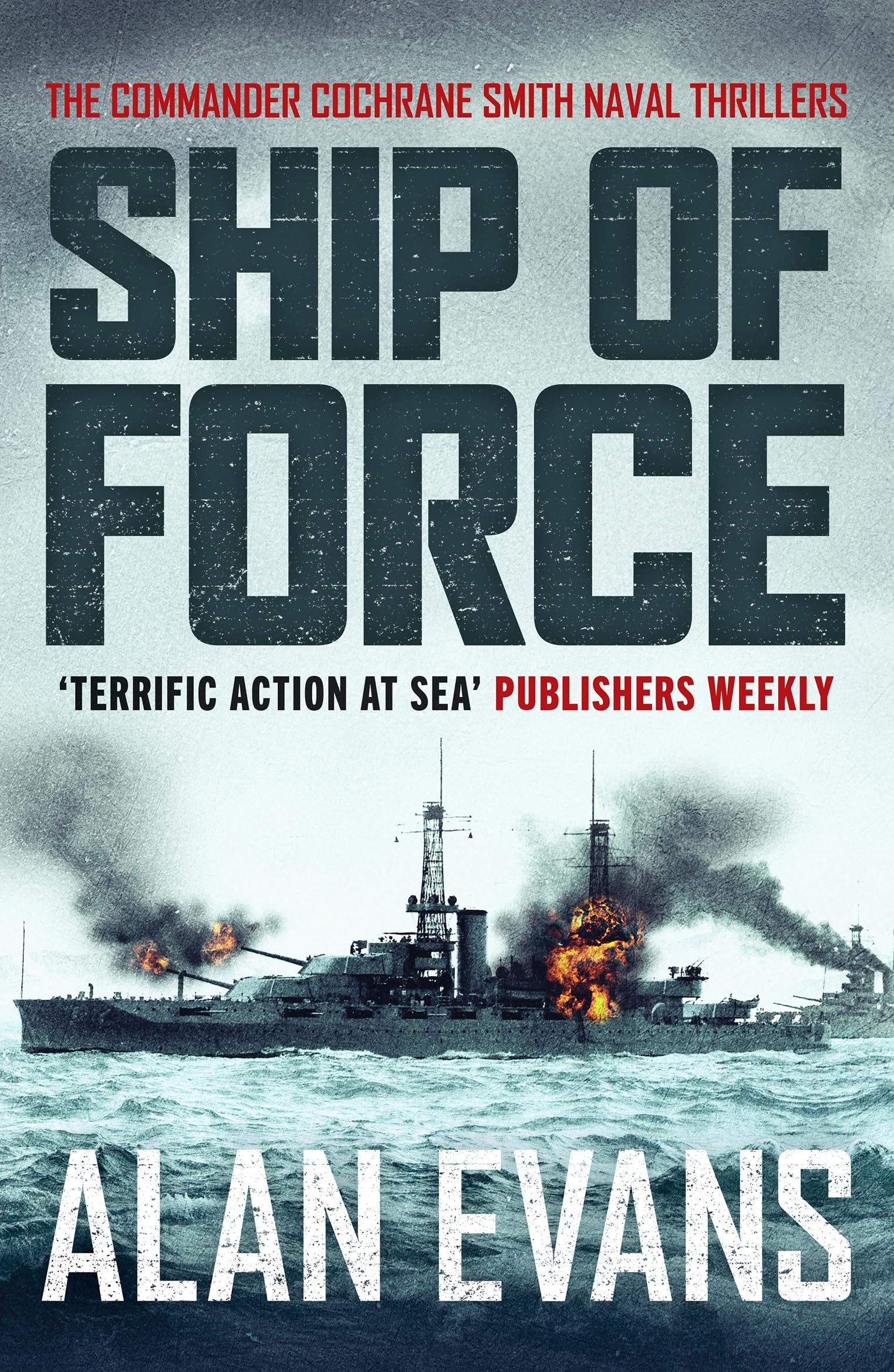 Ship of Force: 2 (Commander Cochrane Smith Naval Thrillers, 2)