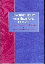 Psychotherapy With High-Risk Clients: Legal and Professional Standards