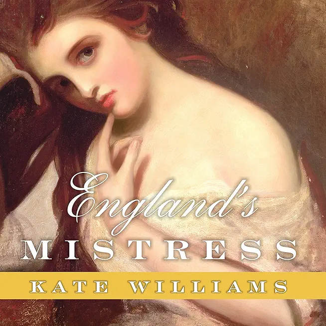 England's Mistress: The Infamous Life of Emma Hamilton cover