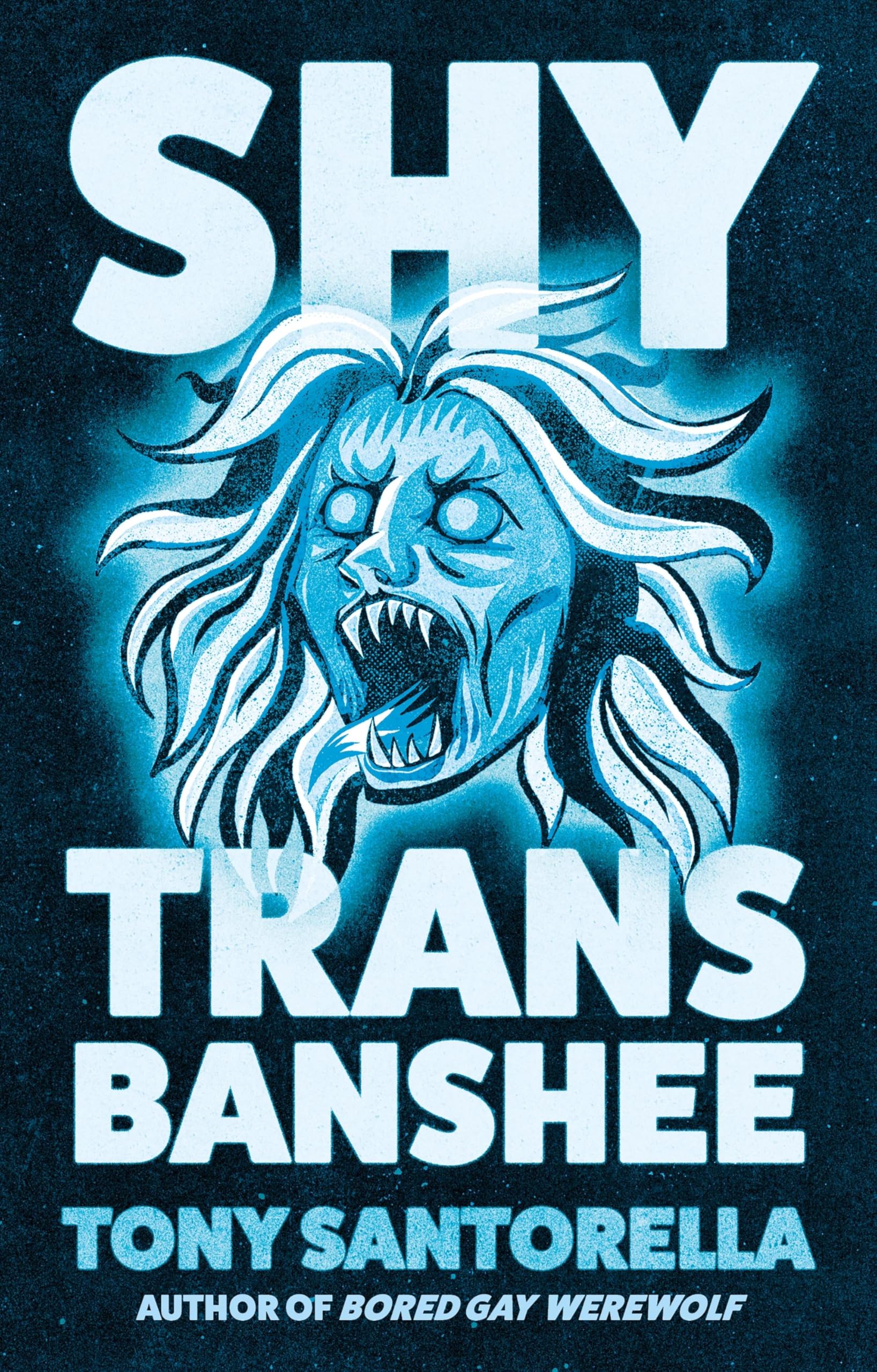 Shy Trans Banshee: by Tony Santorella