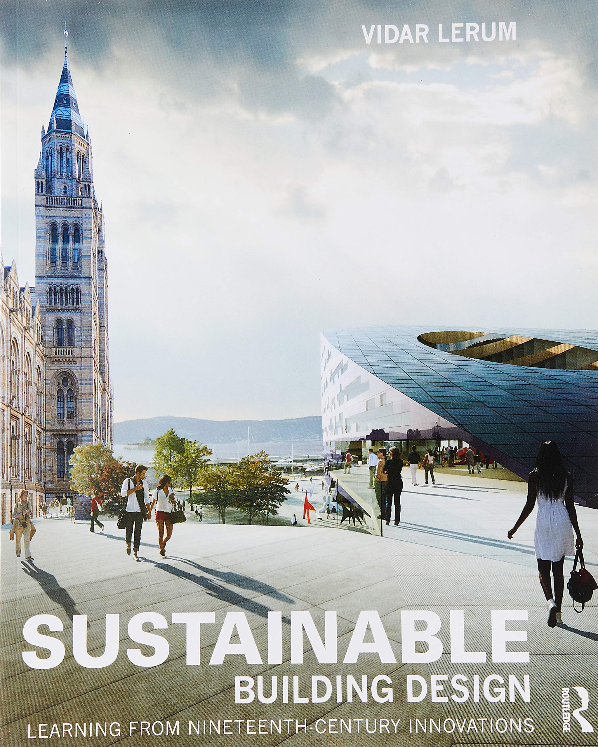 Sustainable Building Design: Learning from nineteenth-century innovations