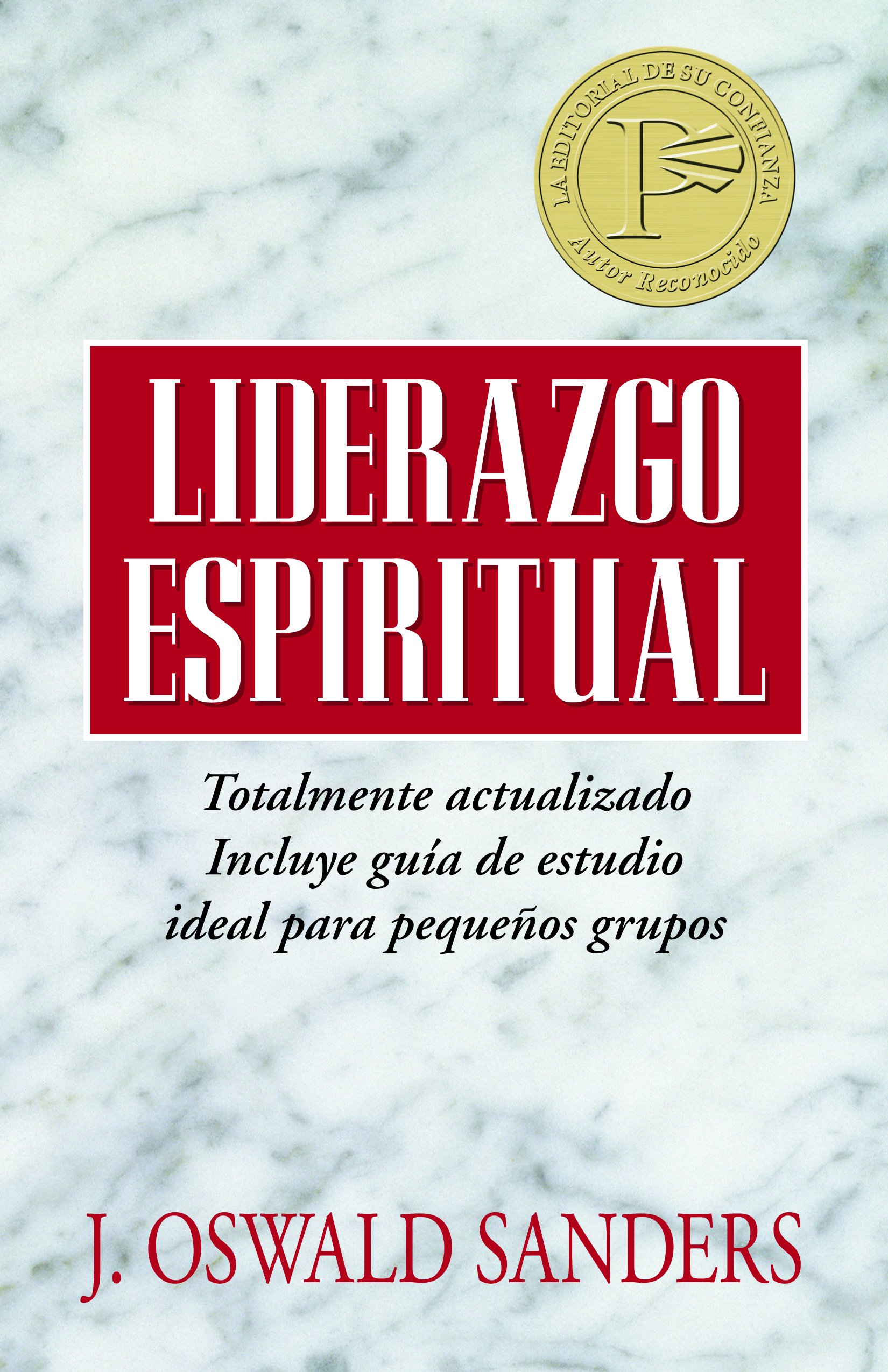 Liderazgo espiritual: Ed. revisada (Spanish Edition)