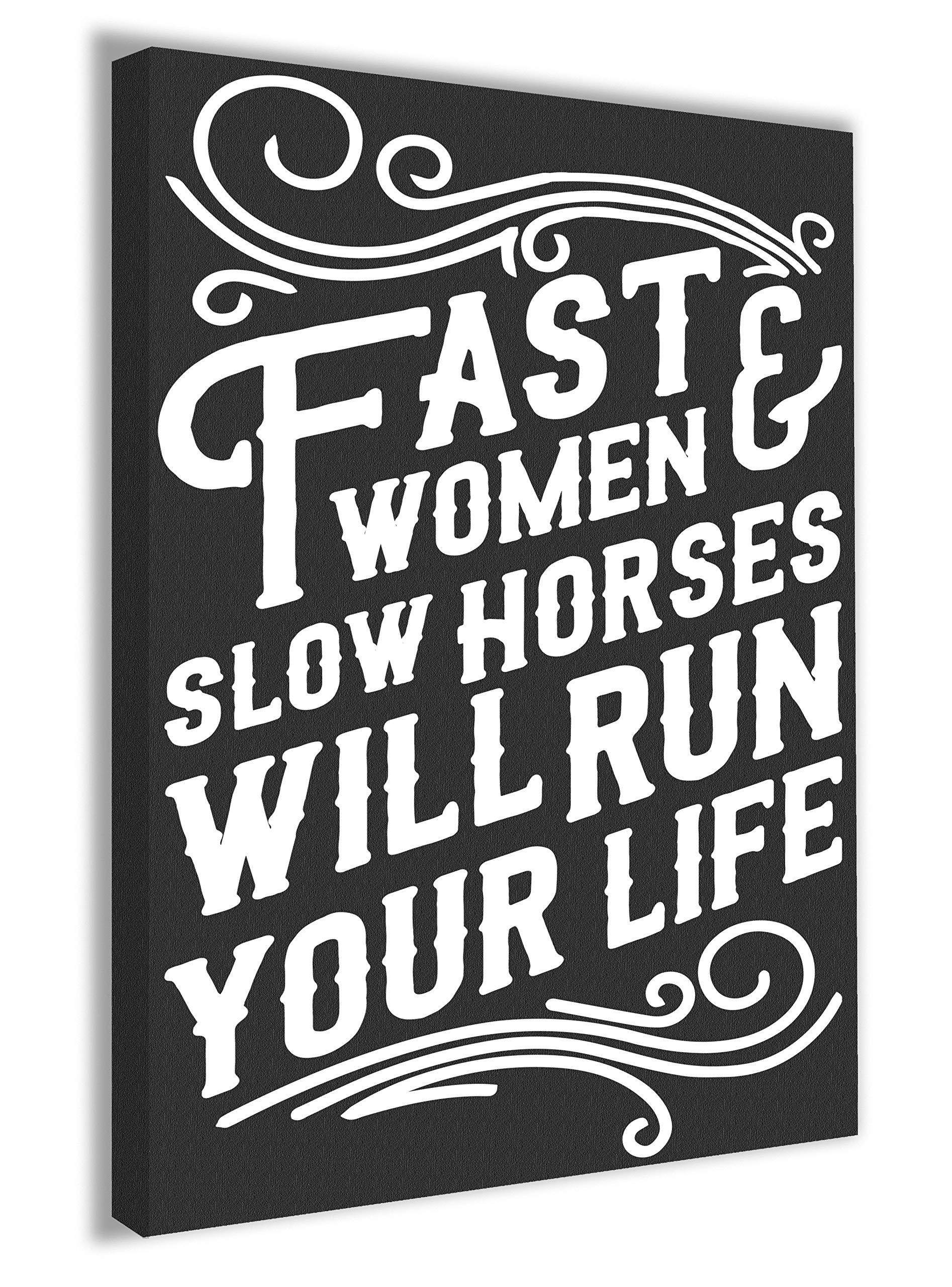 Hippowarehouse Fast Women and Slow Horses Will Run Your Life Canvas poster wall art wall design print