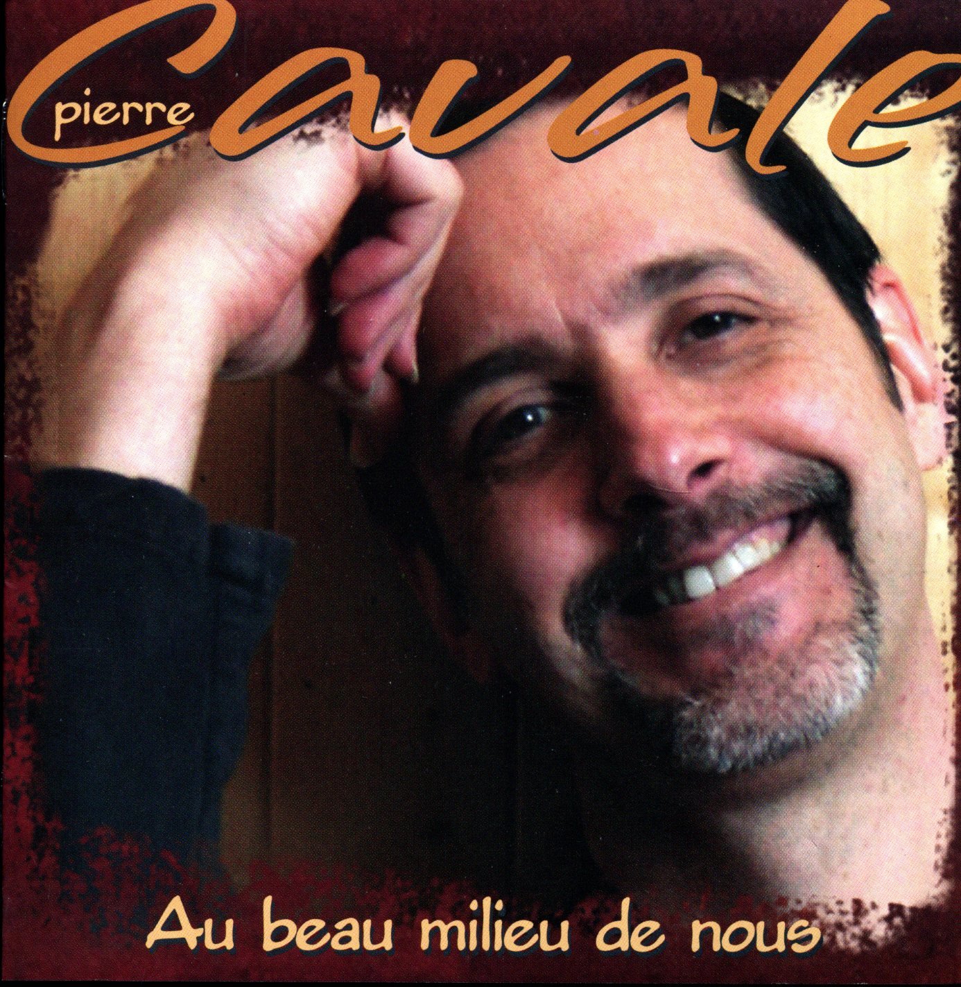 Au beau milieu de nous [Audio CD] Pierre Cavale