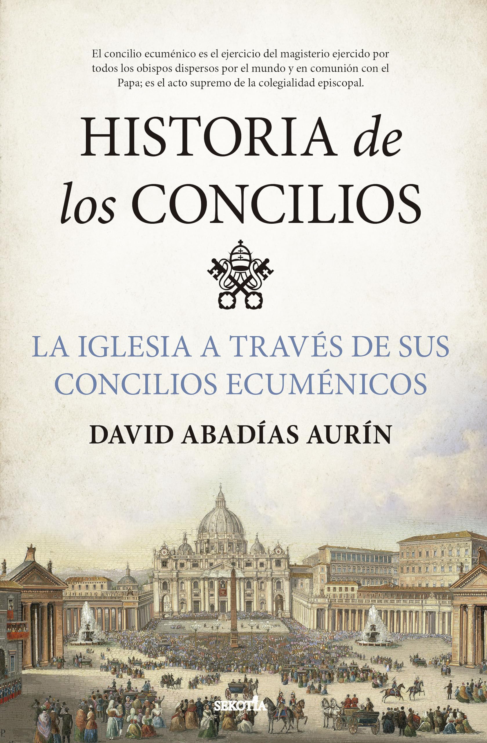 Historia de los concilios; La iglesia a través de sus concilios ecuménicos (Biblioteca de Historia)