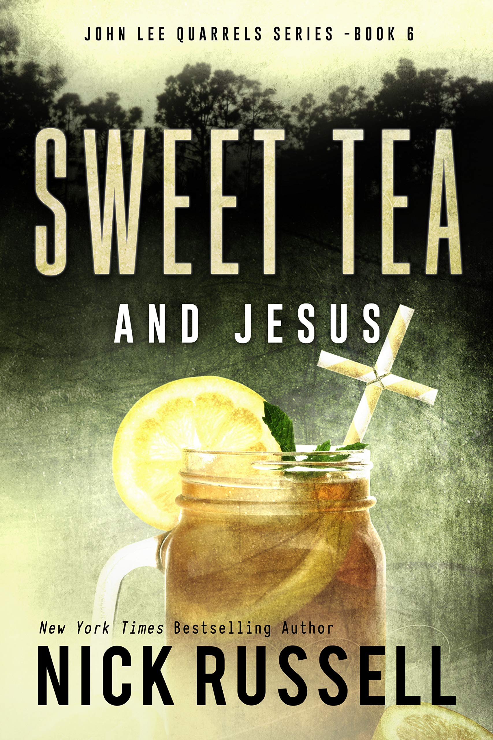 Sweet Tea And Jesus (John Lee Quarrels Book 6)