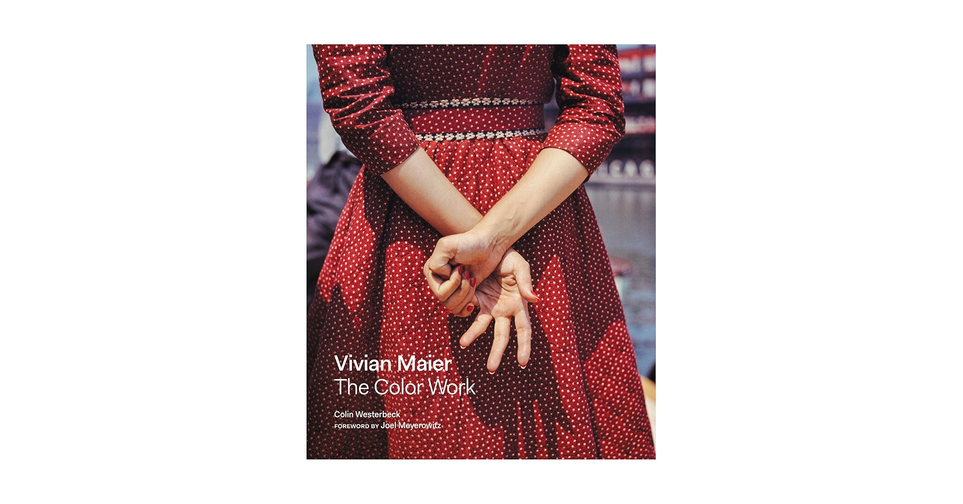 Vivian Maier　The Color Work　ヴィヴィアン・マイヤー Vivian Maier: The Color Work | Blue Moon Camera