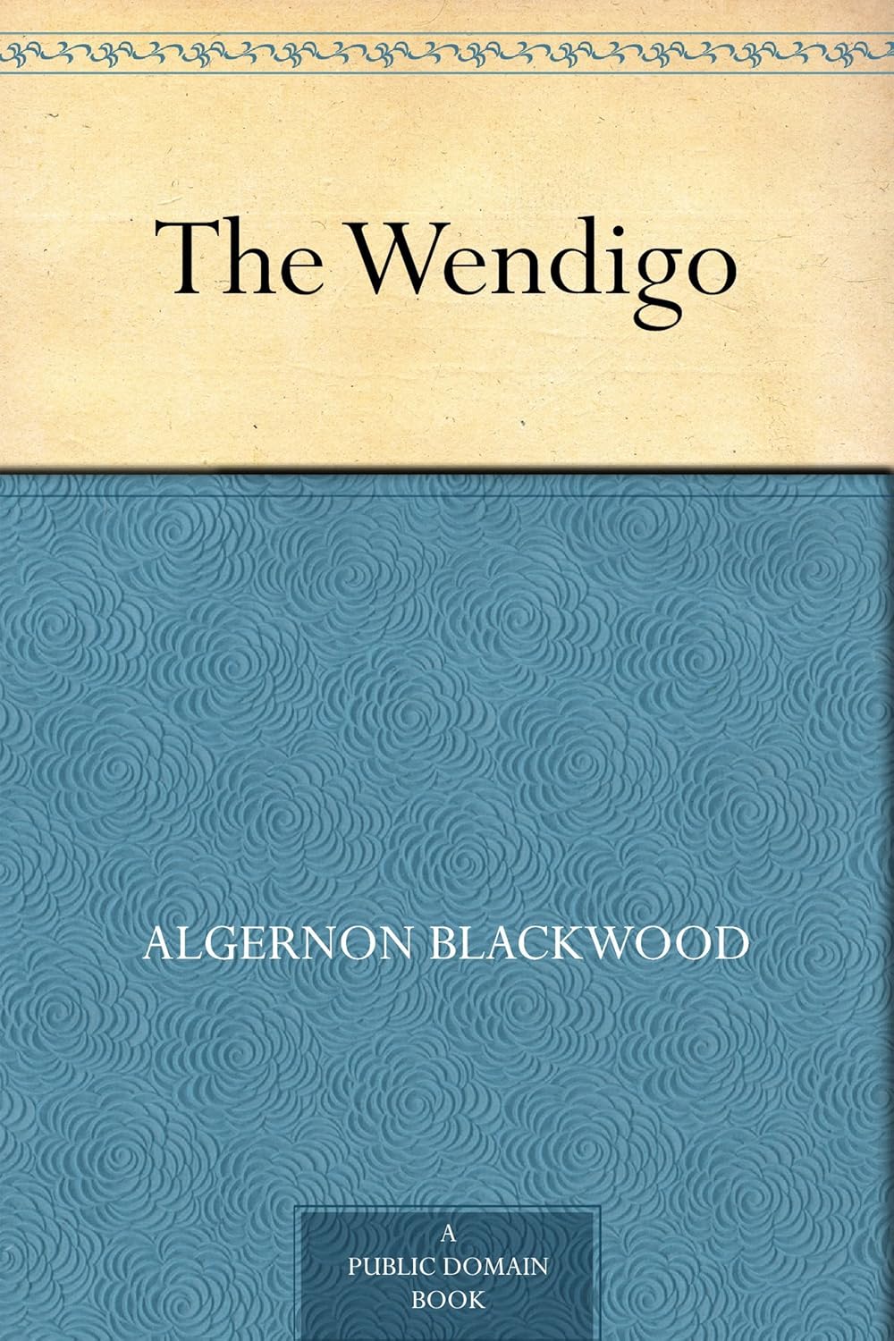 Amazon.com: The Wendigo eBook : Blackwood, Algernon: Books