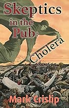 Cholera (Skeptics in the Pub Book 1)