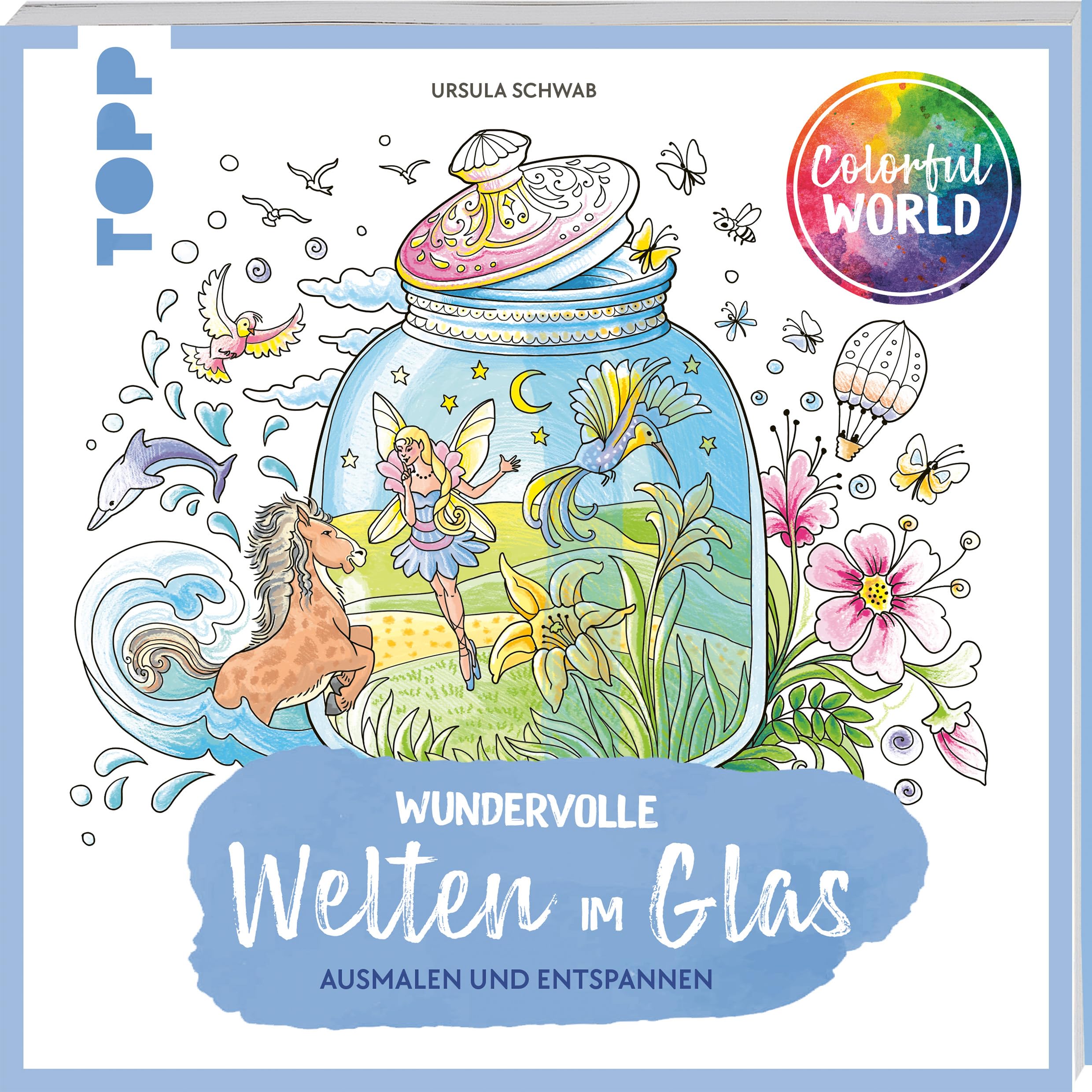 Colorful World - Wundervolle Welten im Glas: Ausmalen & entspannen (Colorful World (Ausmalbücher))