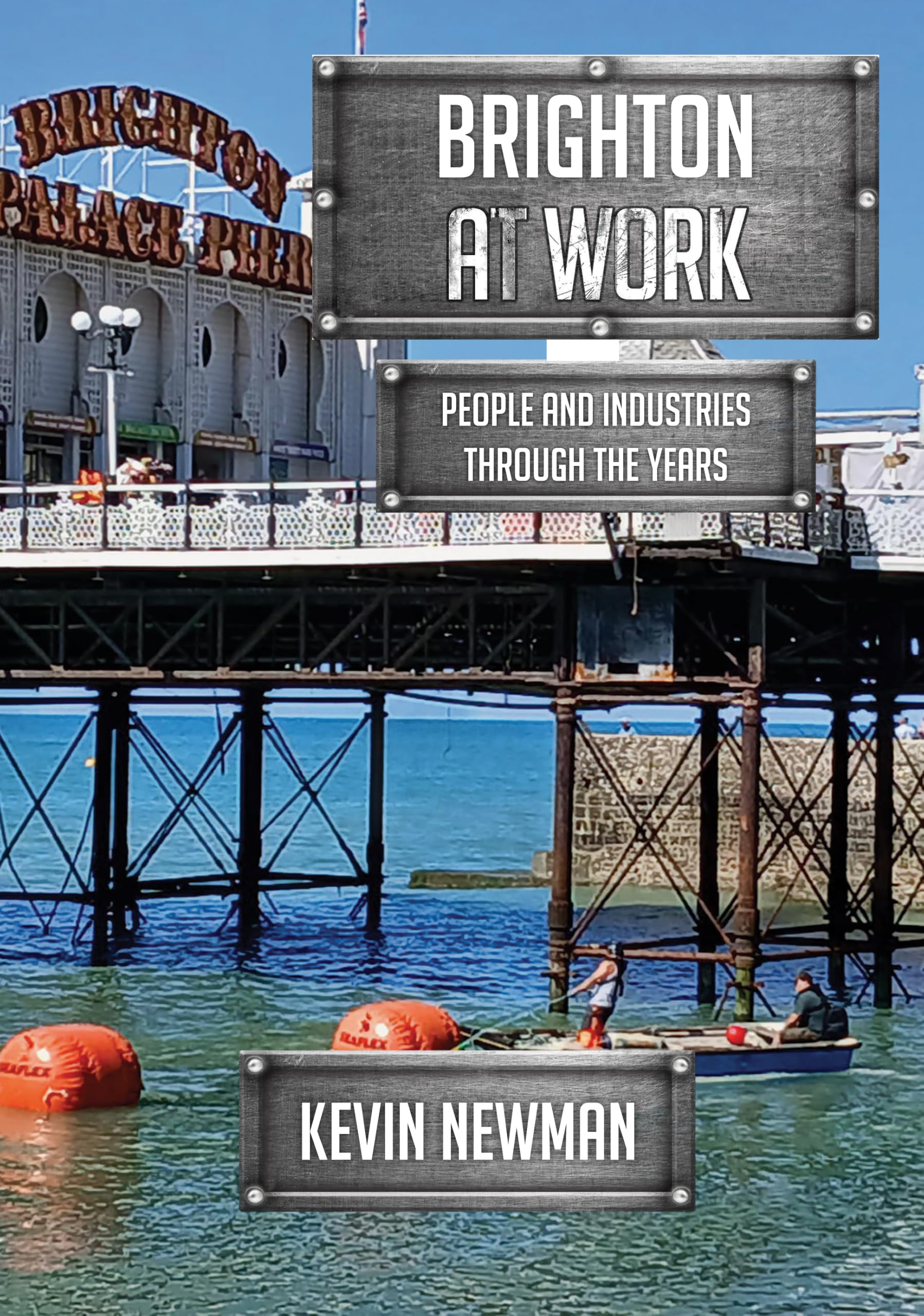 Brighton at Work: People and Industries Through the Years