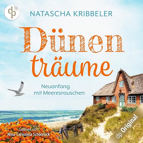 Dünenträume - Neuanfang mit Meeresrauschen: Verliebt an der Nordsee 2