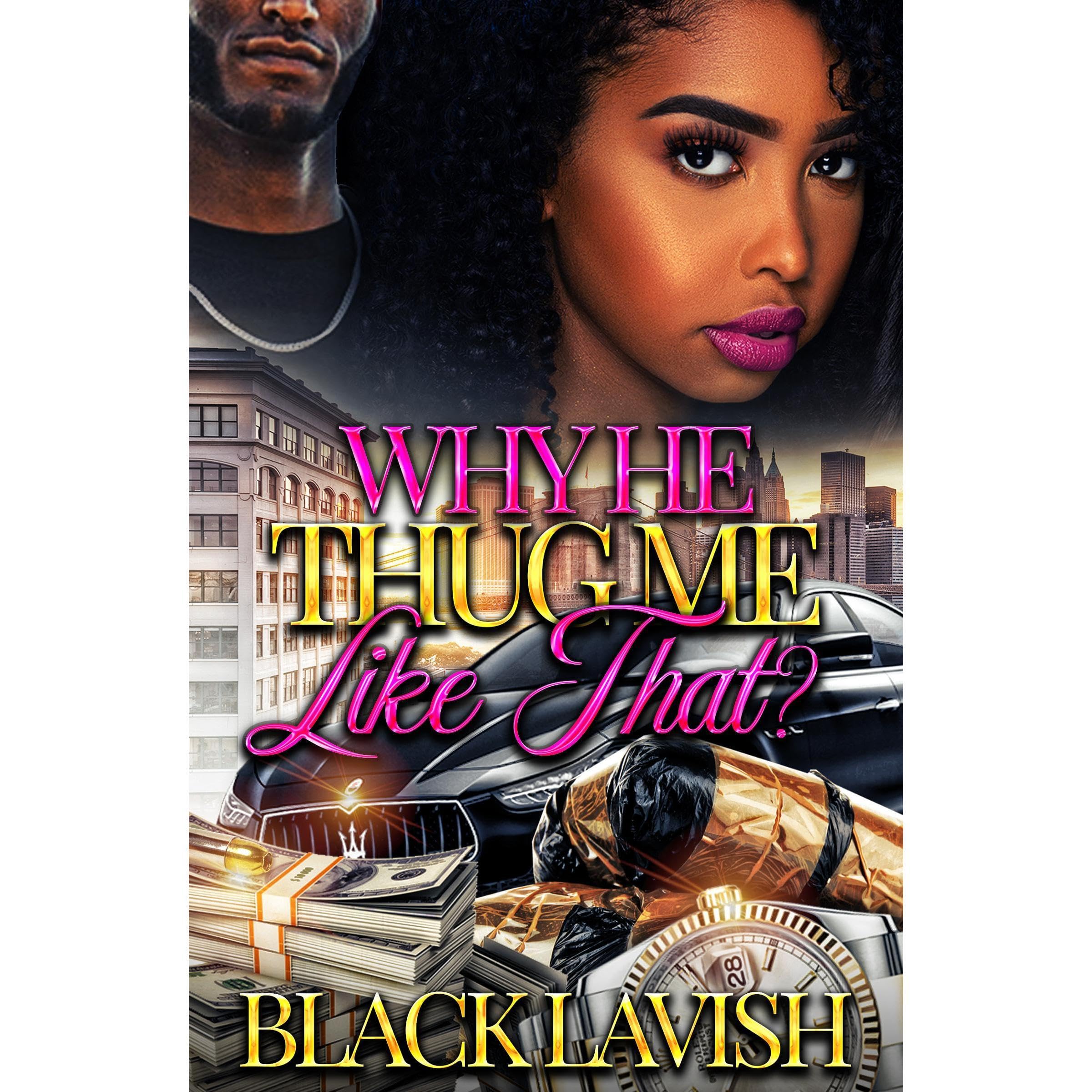 Why He Thug Me Like That?