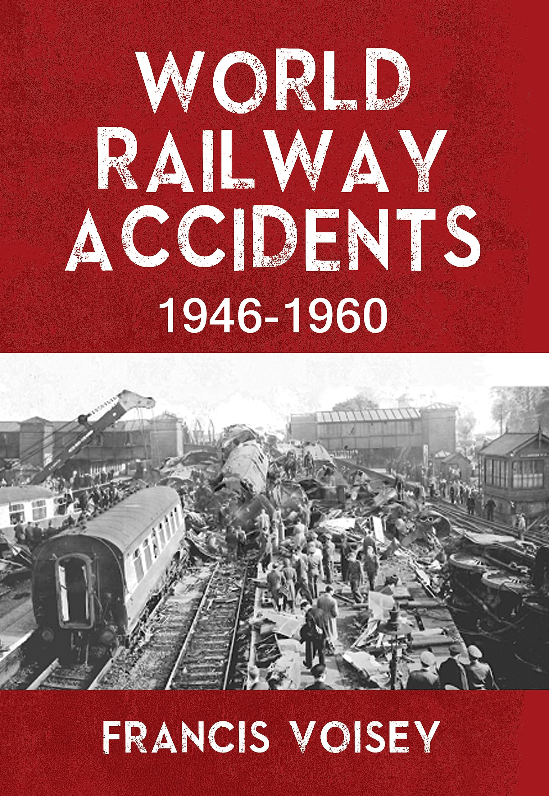 WORLD RAILWAY ACCIDENTS 1946-1960