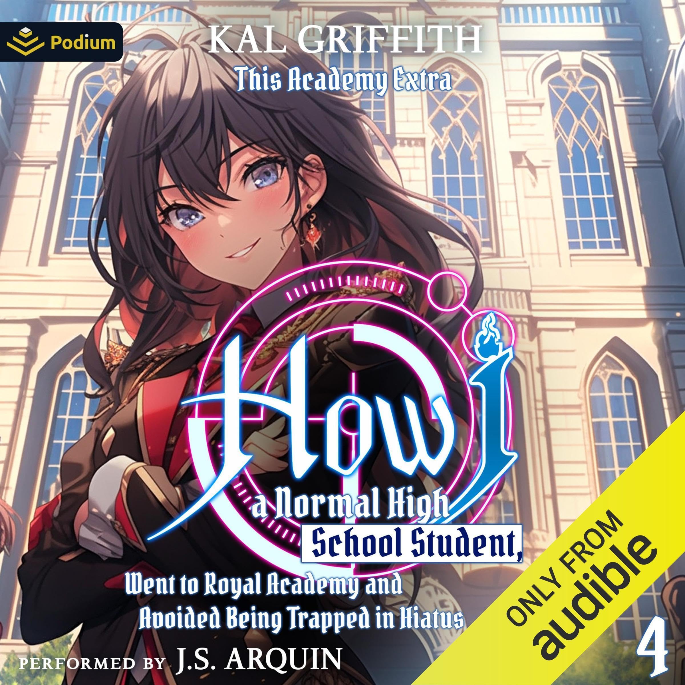 How I, a Normal High School Student, Went to Royal Academy and Avoided Being Trapped in Hiatus Vol. 4: A LitRPG Adventure