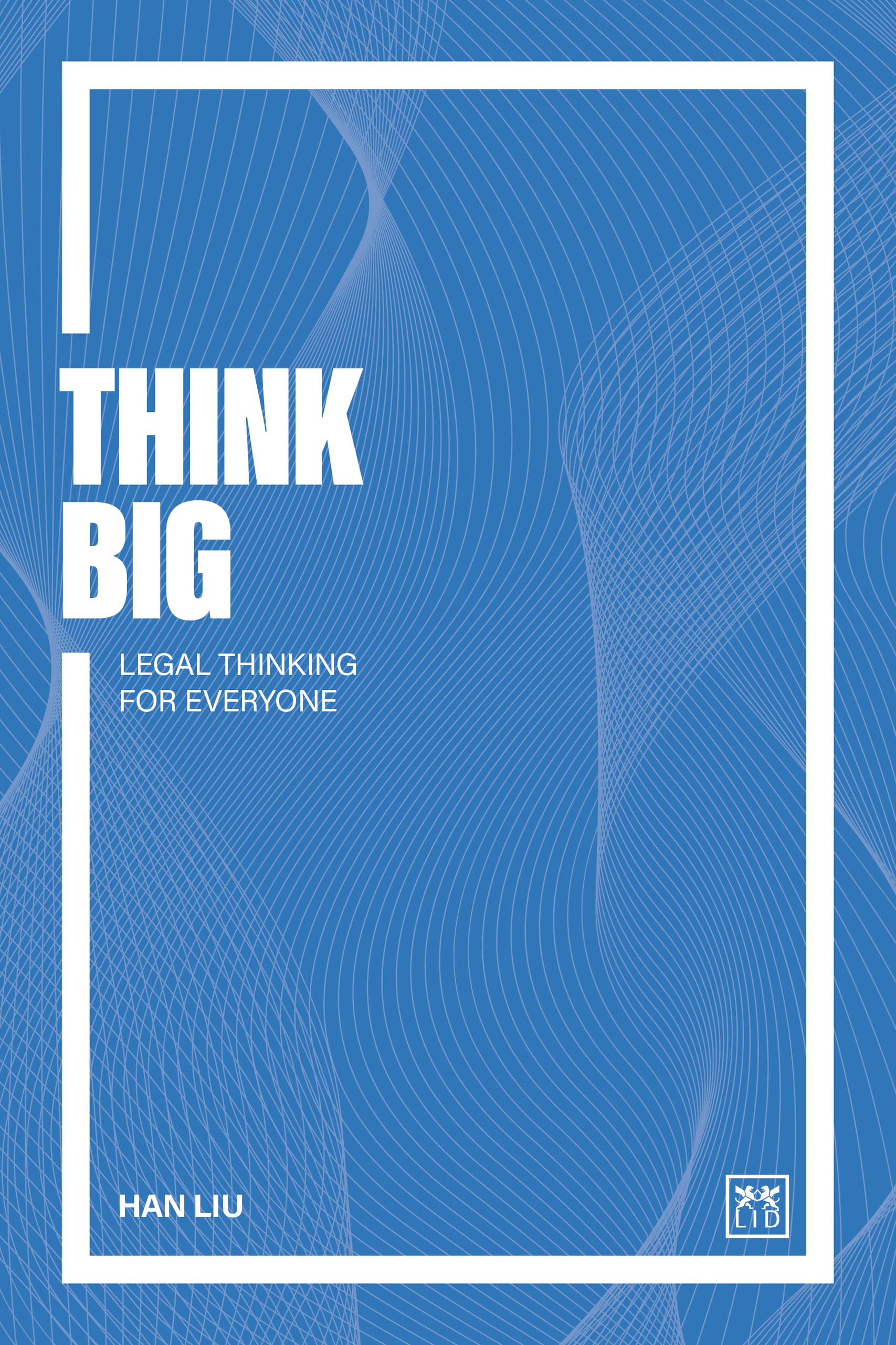 Think Big: Legal thinking for everyone (Future Global Leadership)