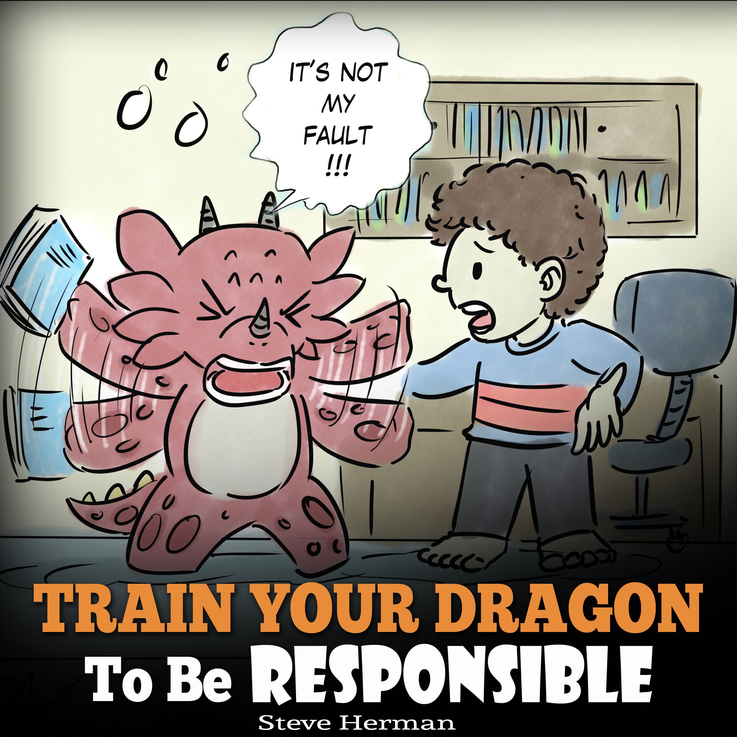 Cover art for Train Your Dragon to be Responsible: Teach Your Dragon About Responsibility. A Cute Children Story to Teach Kids How to Take Responsibility for the Choices They Make.
