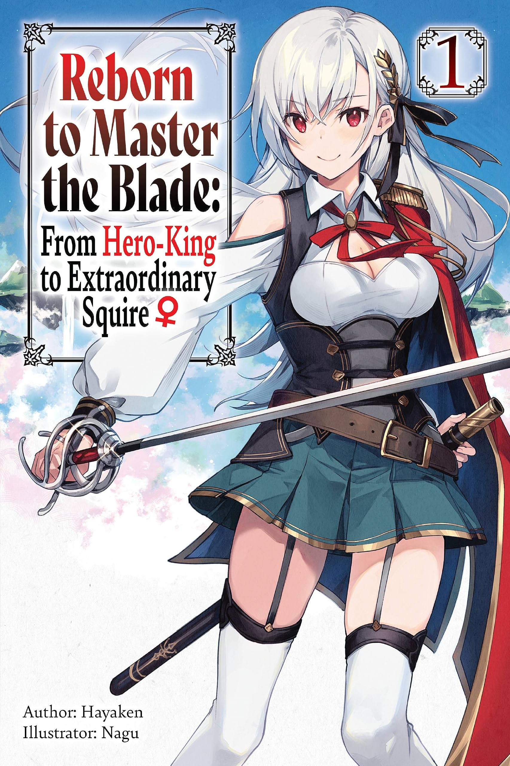 Reborn to Master the Blade: From Hero-King to Extraordinary Squire, Vol. 1 (light novel): Volume 1 (REBORN TO MASTER BLADE NOVEL SC)