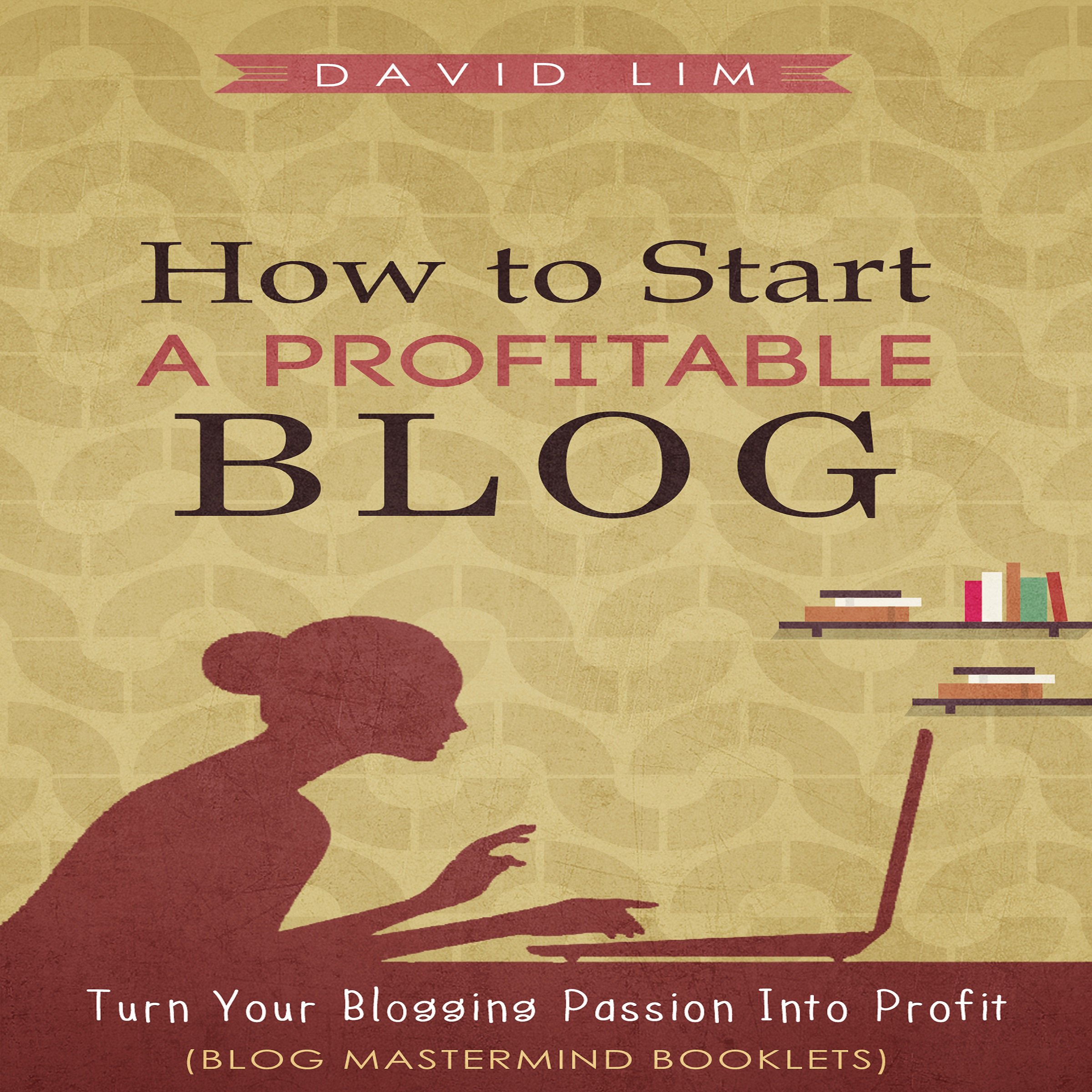 Cover art for How to Start a Profitable Blog