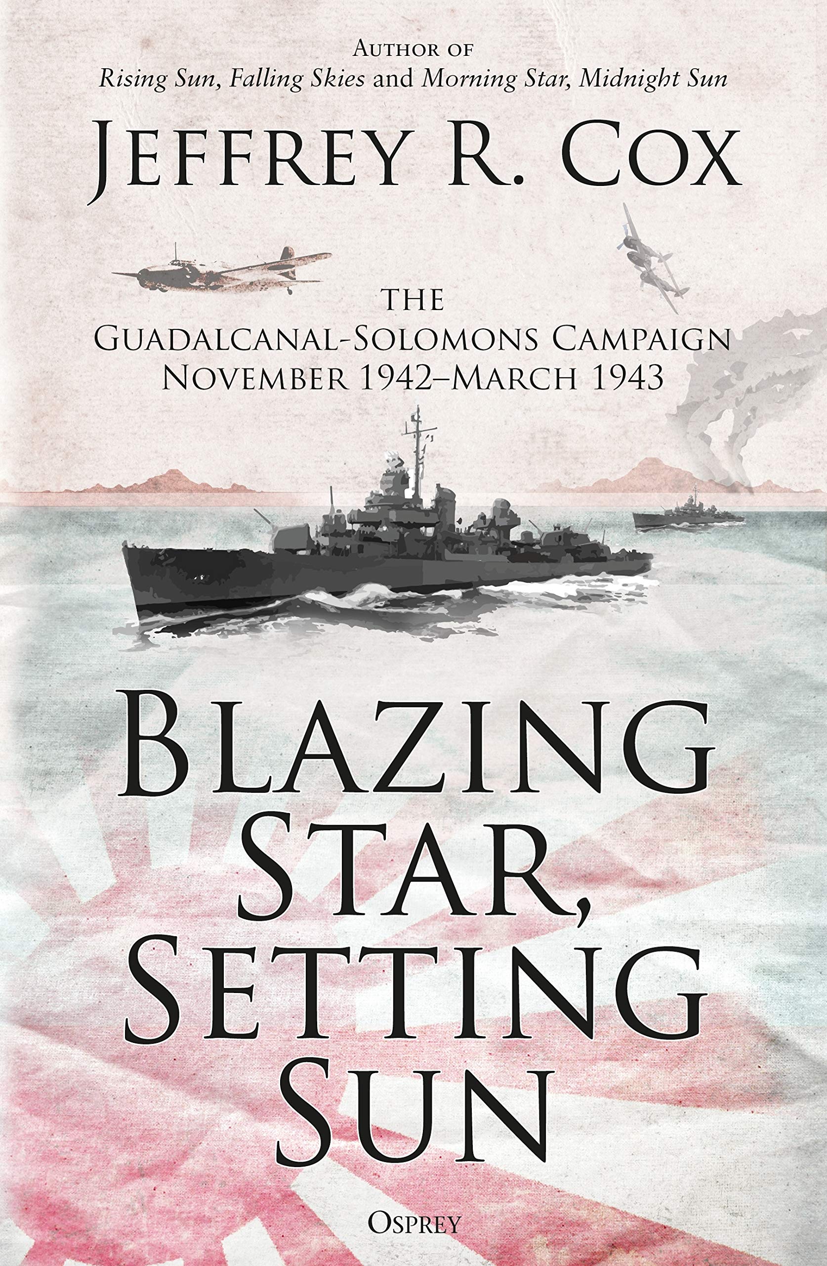 Blazing Star Setting Sun: The Guadalcanal-Solomons Campaign November 1942March