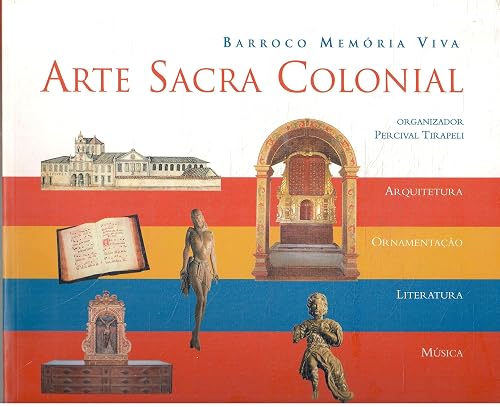 Arte Sacra Colonial - Barroco Memoria Viva