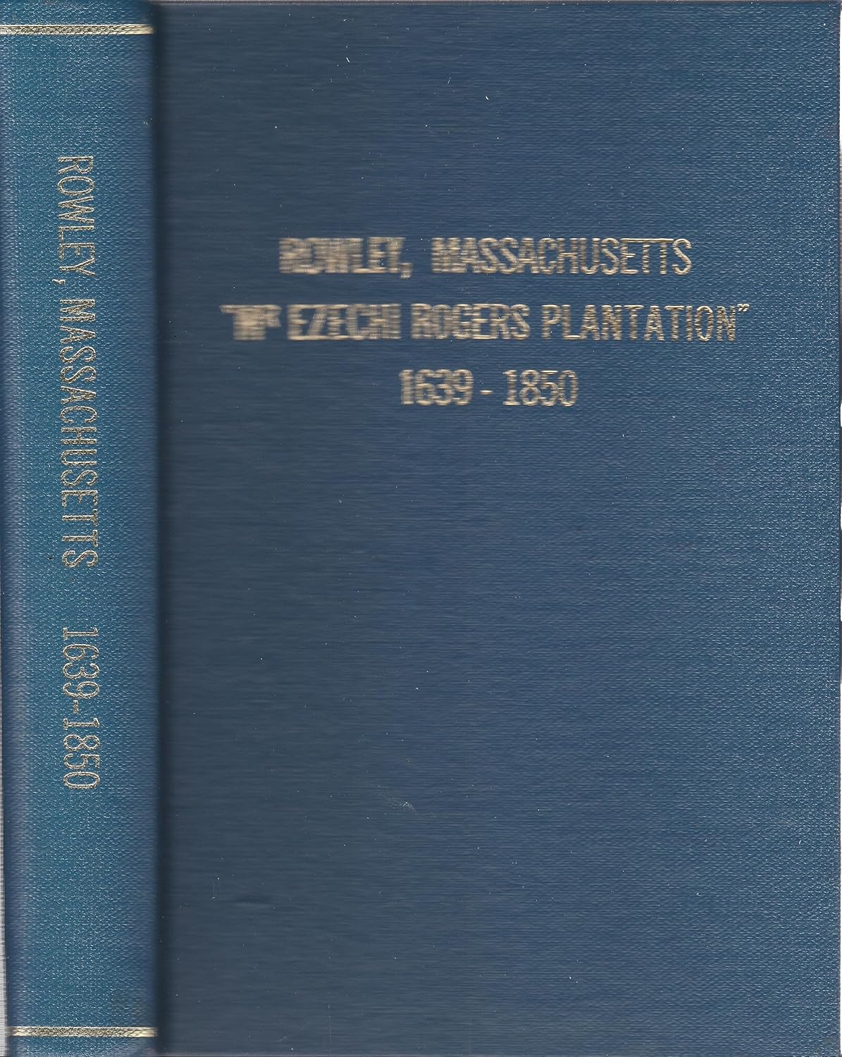 Rowley, Massachusetts, "Mr. Ezechi Rogers plantation," 16391850