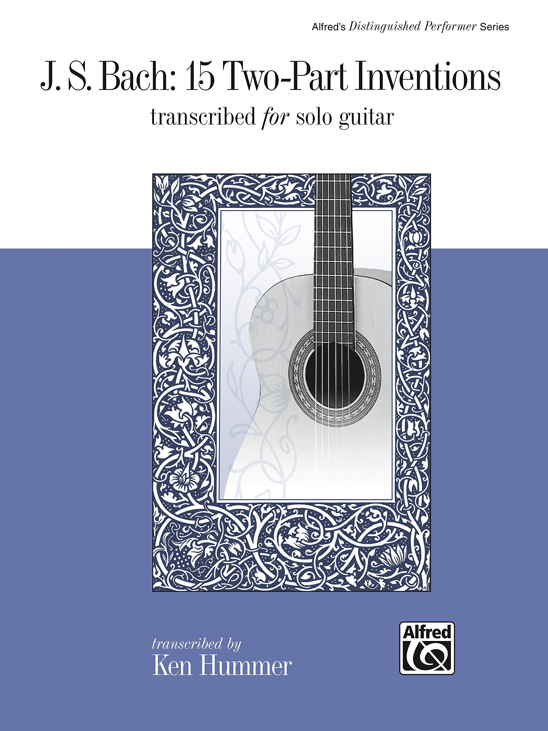 J. S. Bach: 15 Two-Part Inventions: Transcribed for Solo Guitar (Alfred's Distinguished Performer)