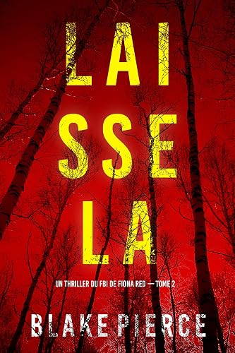 Laisse la (Un thriller du FBI de Fiona Red — Tome 2)