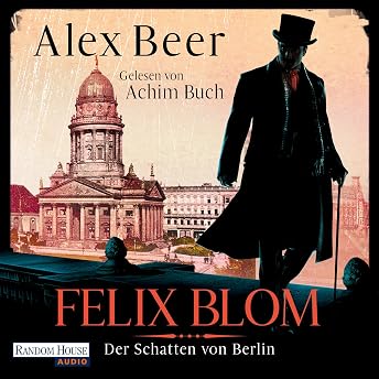 Felix Blom - Der Schatten von Berlin Hörbuch von Alex Beer episode artwork