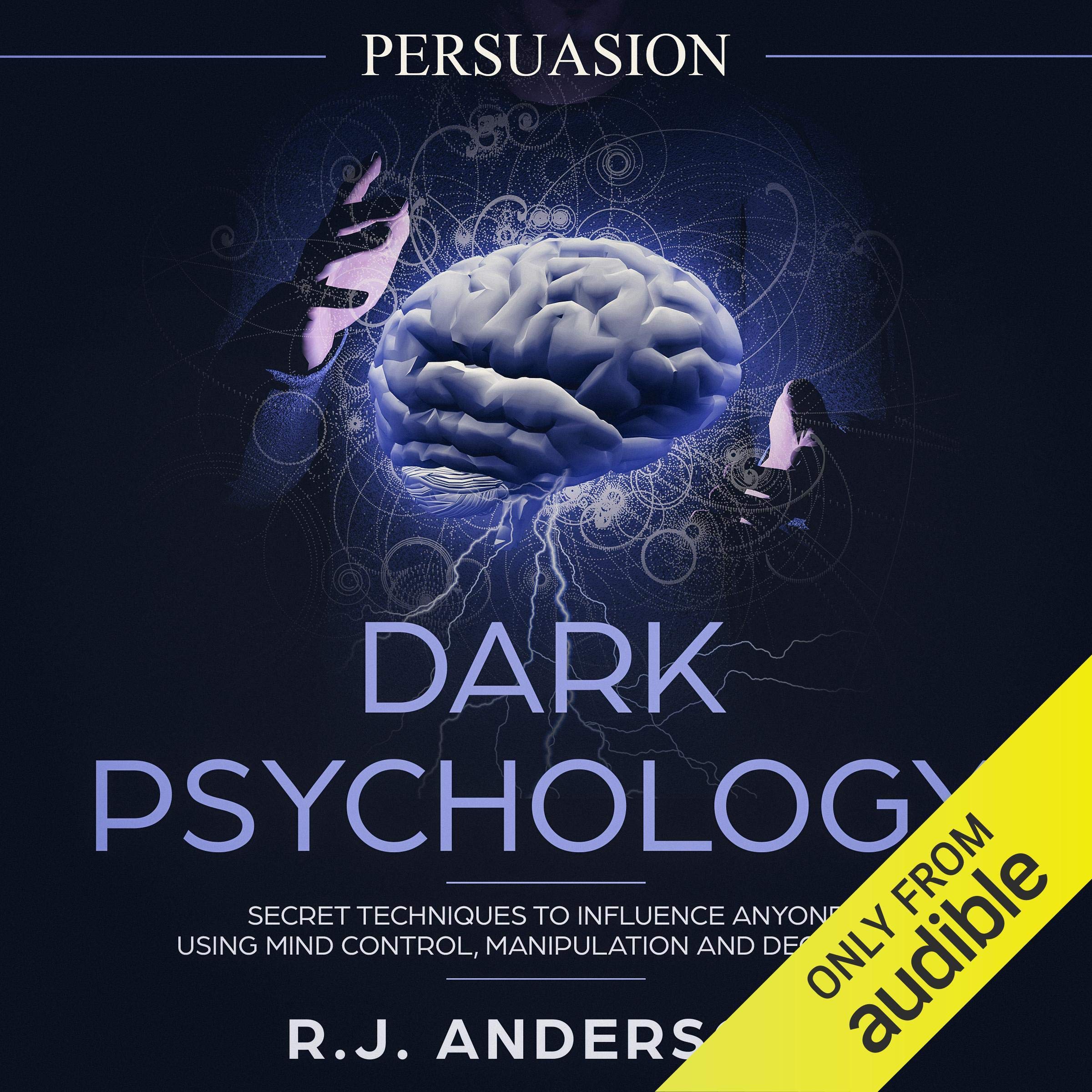 Cover art for Persuasion: Dark Psychology - Secret Techniques to Influence Anyone Using Mind Control, Manipulation and Deception