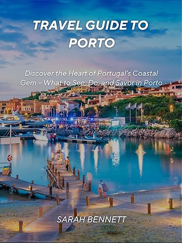 Travel Guide to Porto: Discover the Heart of Portugal’s Coastal Gem – What to See, Do, and Savor in Porto