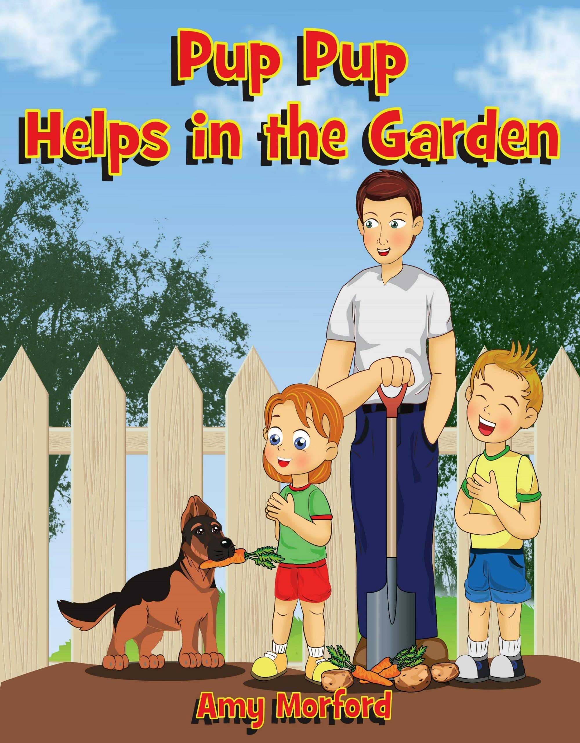 Pup Pup Helps in the Garden : The Pup Pup Series