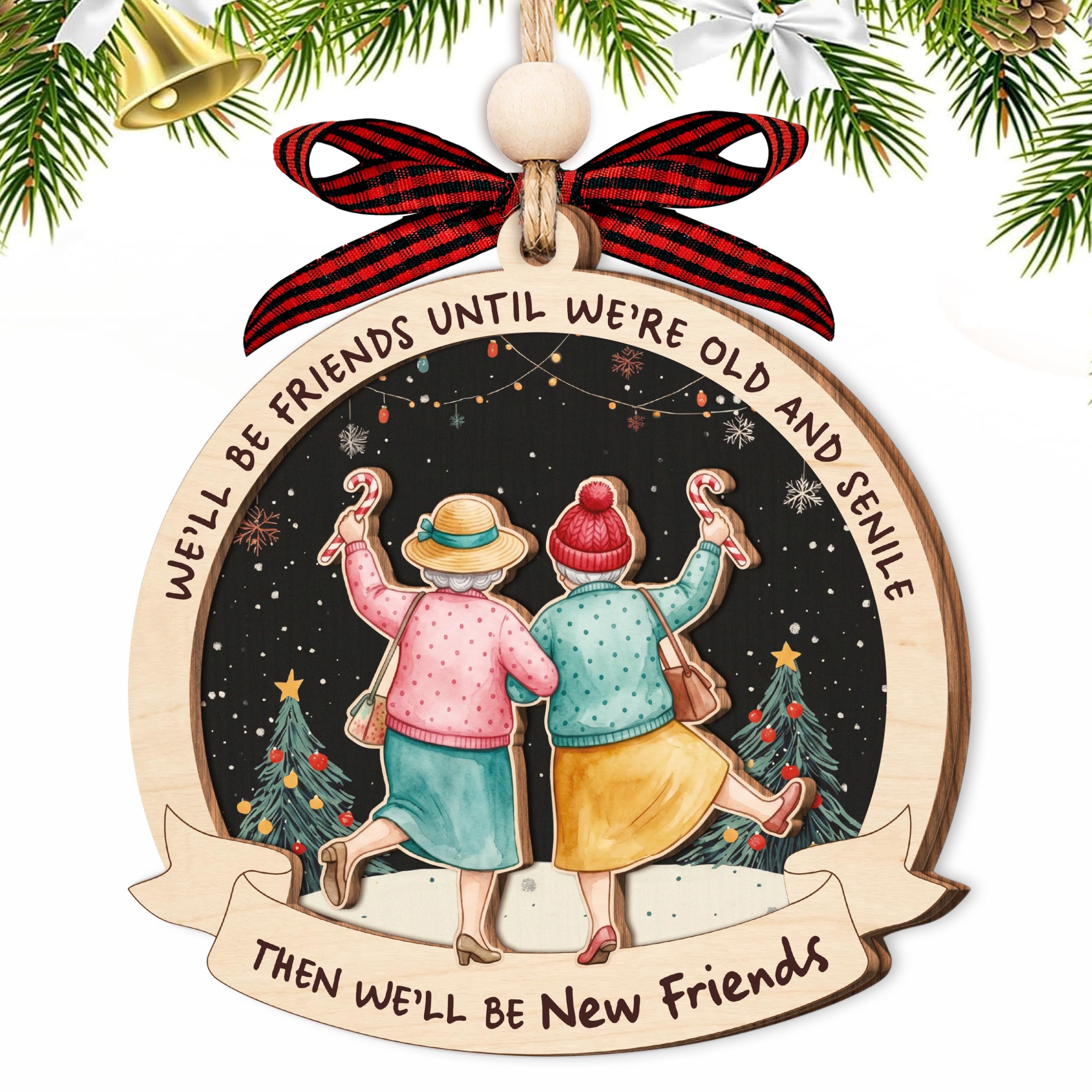 We'll Be Friends Until We're Old and Senile Ornament 2026, Friendship Gifts